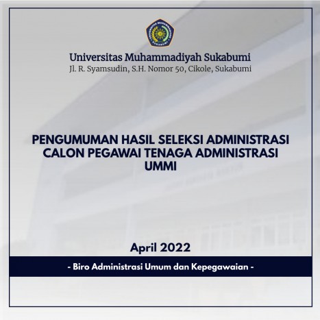 Pengumuman Hasil Seleksi Administrasi Calon Pegawai Tenaga Administrasi UMMI April 2022